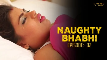 Naughty Bhabhi Season 2 (E02) Feneo Hot Web Series
