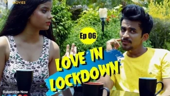 Love In Lockdown (E06) FeneoMovies Hot Web Series