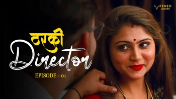 Tharki Director (E01) FeneoMovies Hot Web Series