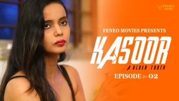 Kasoor (E02) Feneo Hot Web Series