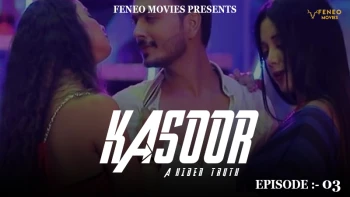 Kasoor (E03) Feneo Hot Web Series