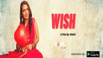 Wish HotX Uncut Short Film