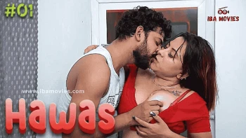 Hawas (E01) IBAMovies Hot Web Series