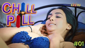 Chill Pill (E01) KooKu Hot Web Series