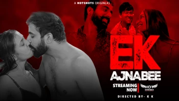 Ek Ajnabee (E01) HotShots Hot Short Film