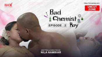 Bad Chemist Roy UC (E02) NMX Hot Web Series