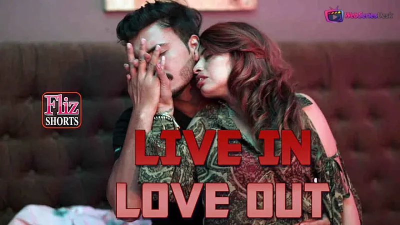 Live In Love Out FlizMovies Hot Short Film