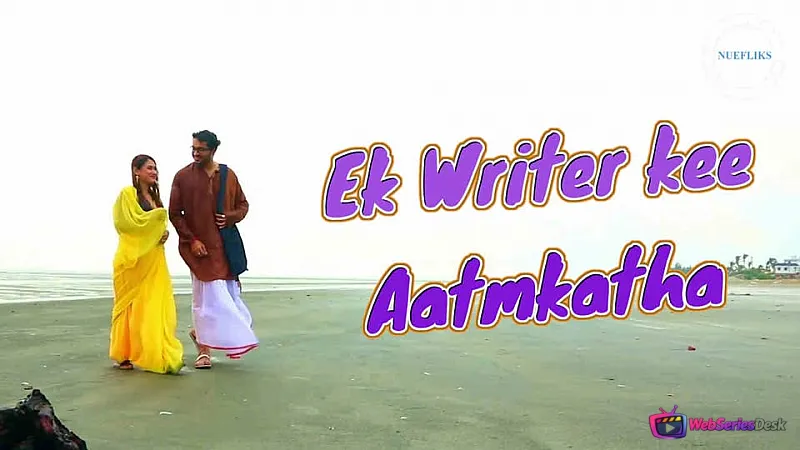 Ek Writer Kee Aatmkatha Nuefliks Hot Short Film