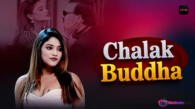 Chalak Buddha (E01-E04) Akku Hot Web Series